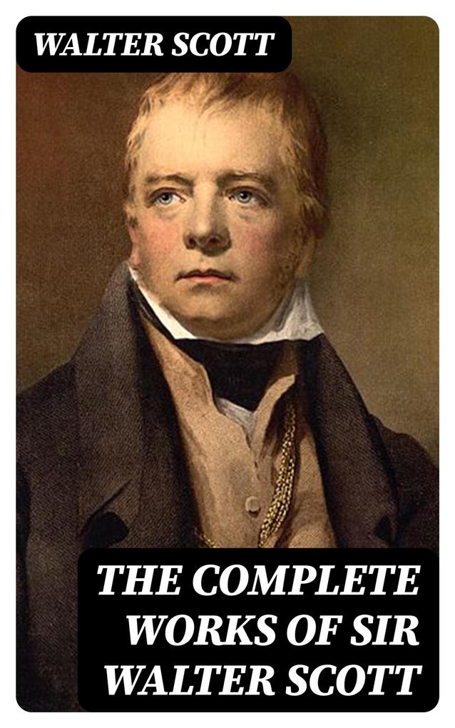 The Complete Works of Sir Walter Scott