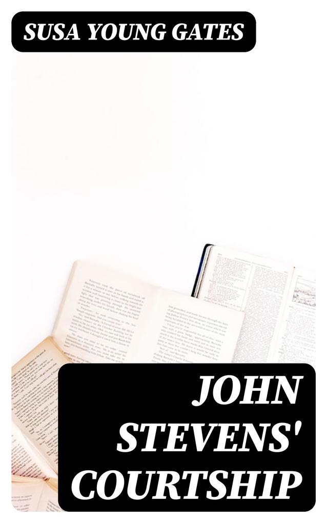 John Stevens‘ Courtship