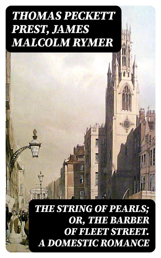 The String of Pearls; Or The Barber of Fleet Street. A Domestic Romance