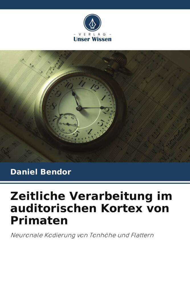 Zeitliche Verarbeitung im auditorischen Kortex von Primaten