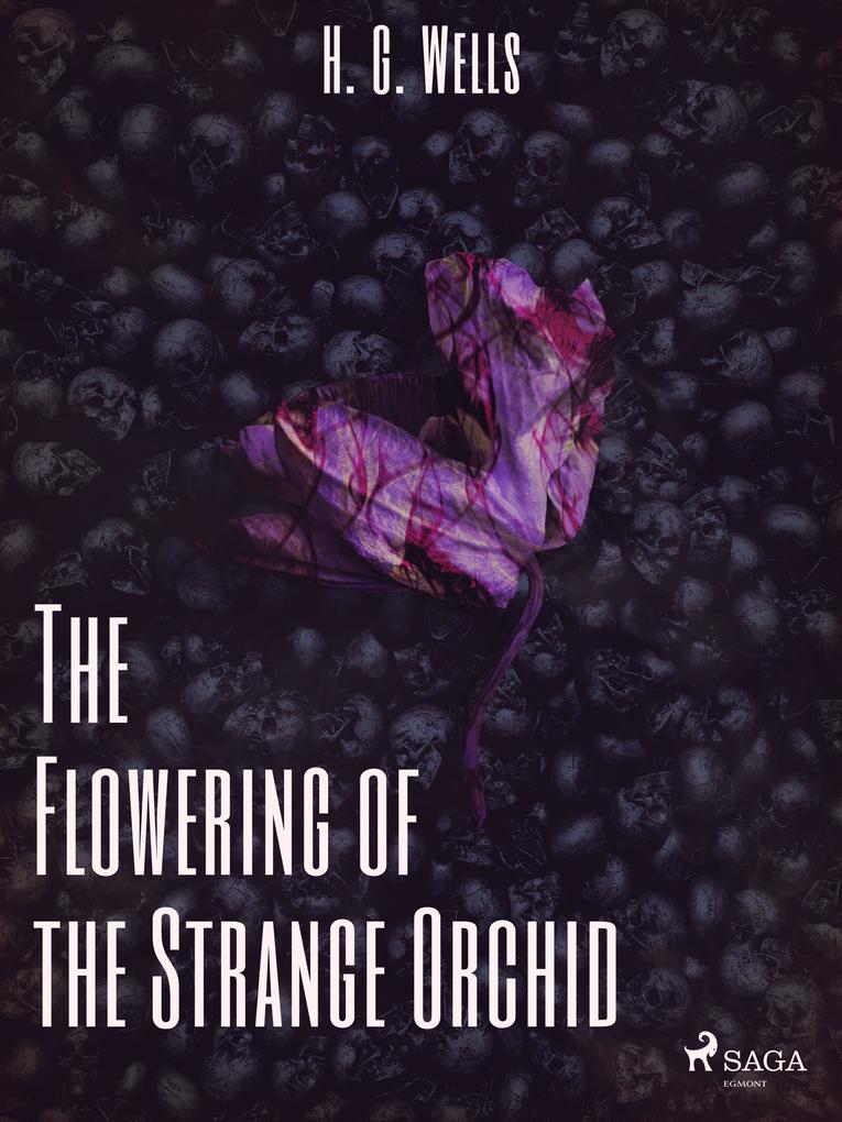 The Flowering of the Strange Orchid