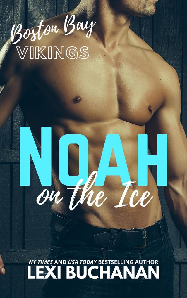 Noah: on the ice (Boston Bay Vikings #9)