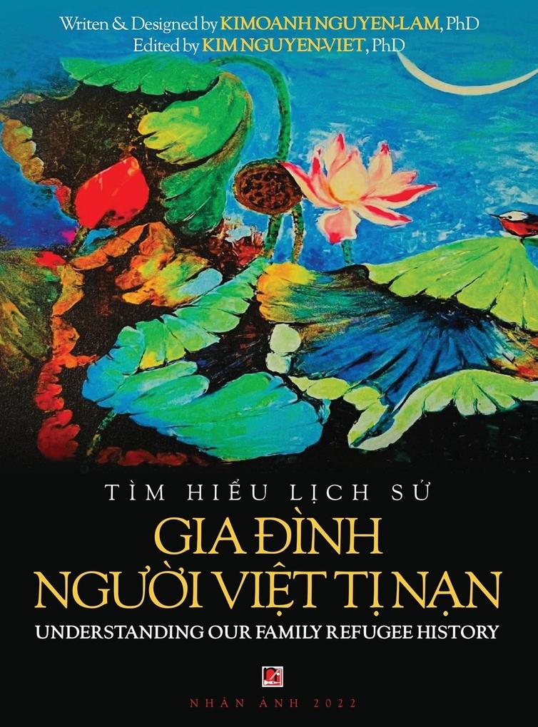 Tìm Hiu Lch S Gia ình Ngi Vit T Nam - Understanding Our Family Refugee History (Vietnamese/American)