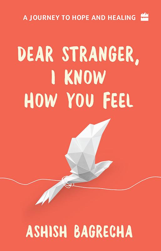 Dear Stranger I Know How You Feel