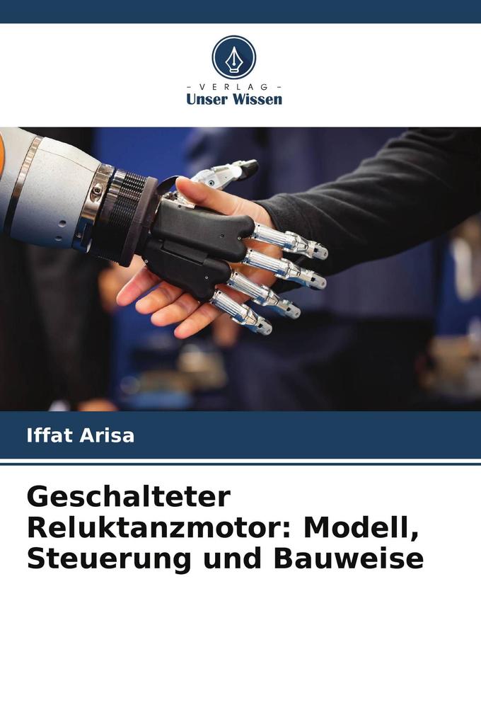 Geschalteter Reluktanzmotor: Modell Steuerung und Bauweise