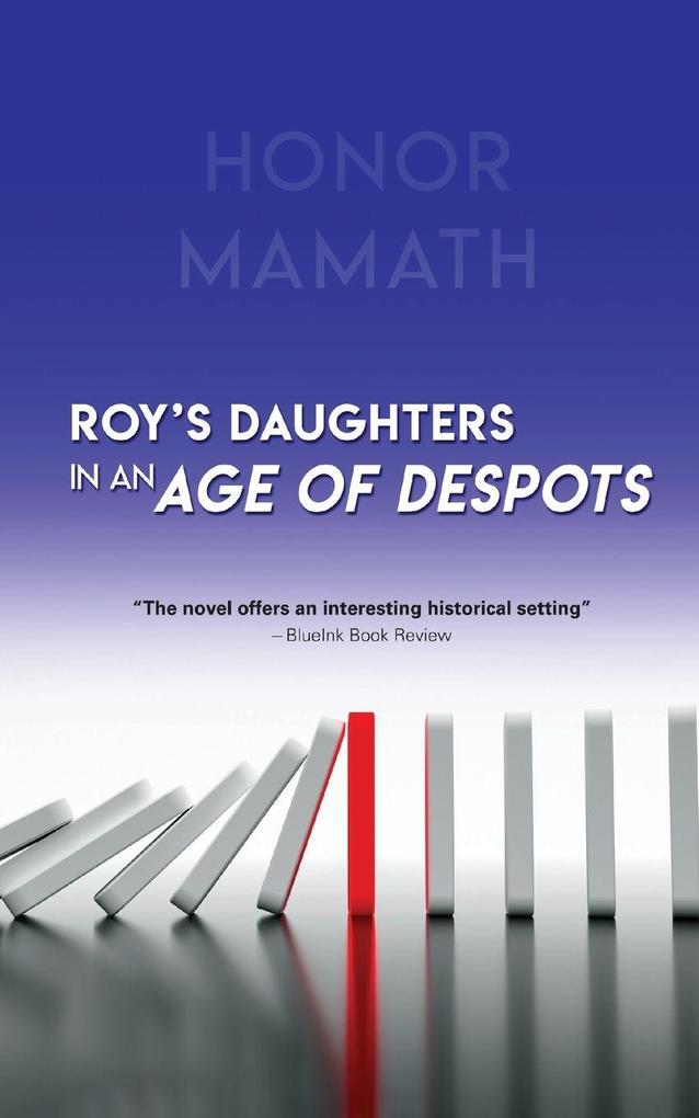 Roy's Daughters in an Age of Despots