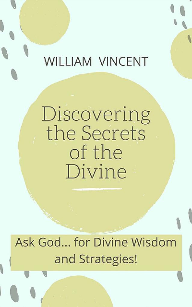 Discovering the Secrets of the Divine