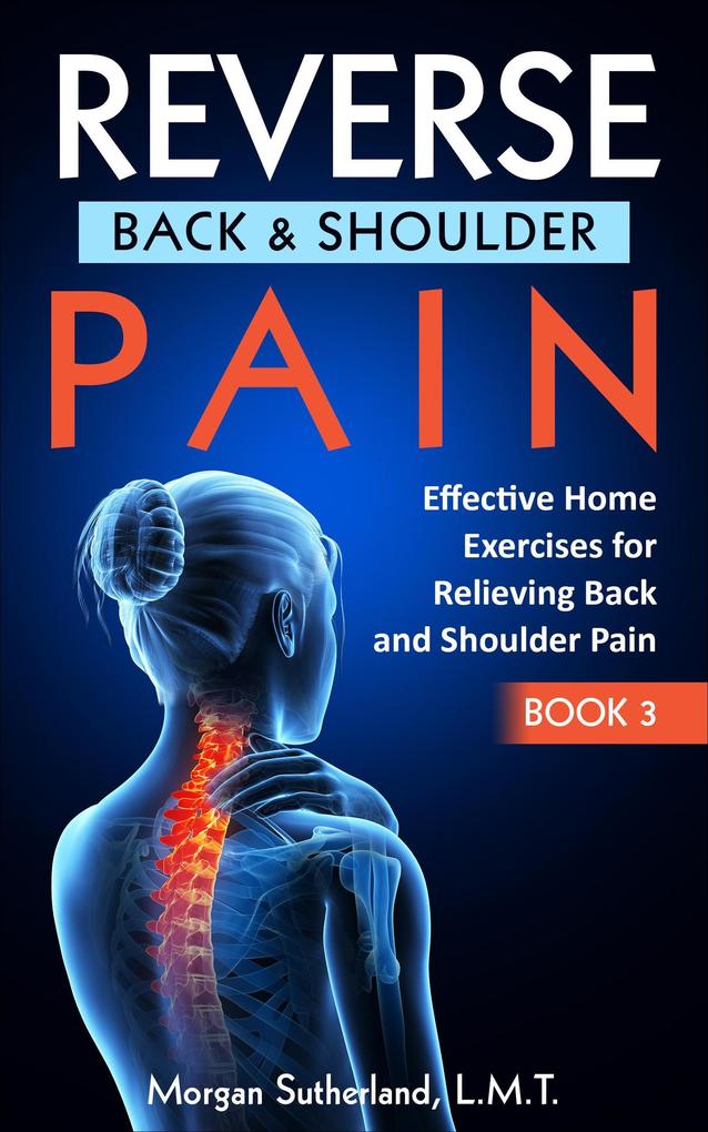 Reverse Back and Shoulder Pain (Reverse Your Pain #3)