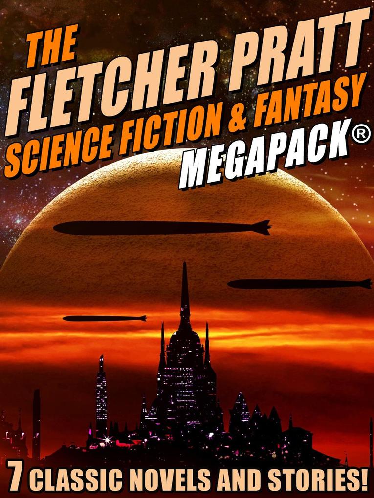 The Fletcher Pratt Science Fiction & Fantasy MEGAPACK®