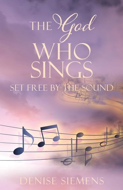 The God who Sings: Set Free by the Sound