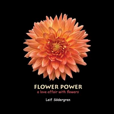 Flower Power: a love affair with flowers