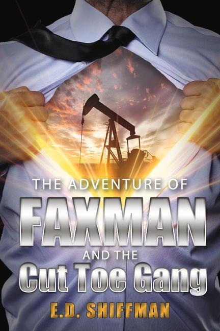 The Adventure of Faxman and the Cut Toe Gang: Volume 1
