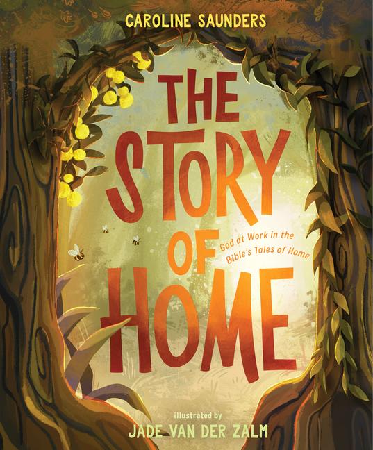 Image of The Story of Home: God at Work in the Bible's Tales of Home