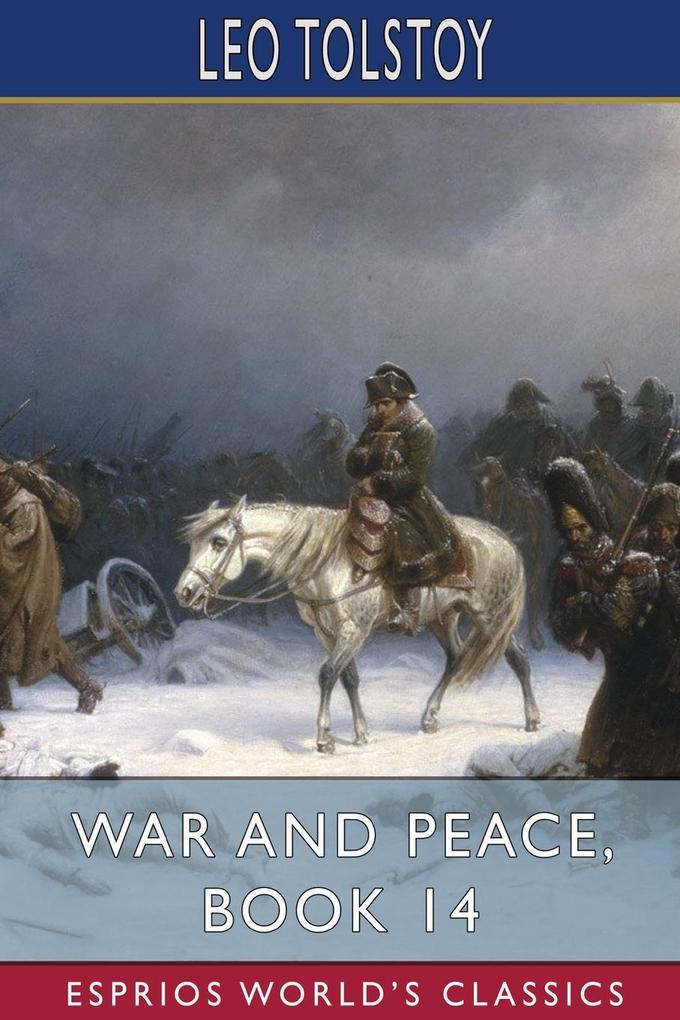 War and Peace Book 14 (Esprios Classics)
