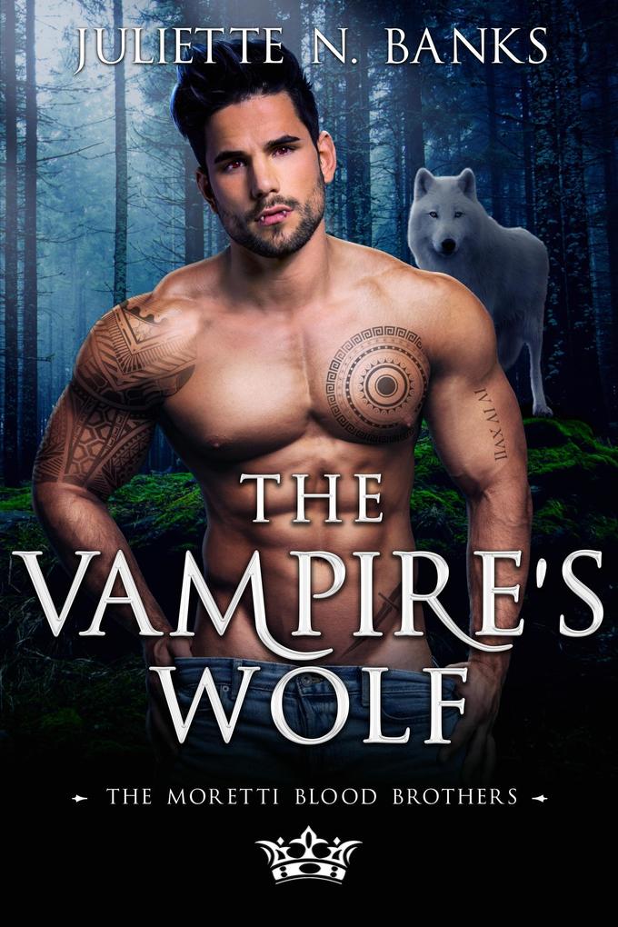 The Vampire‘s Wolf (The Moretti Blood Brothers #8)
