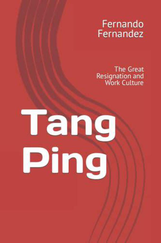 Tang Ping: The Great Resignation and Work Culture