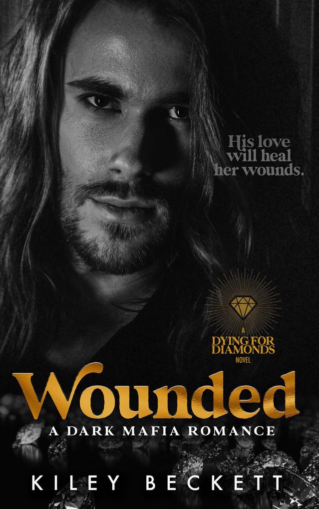 Wounded (Dying For Diamonds #2)