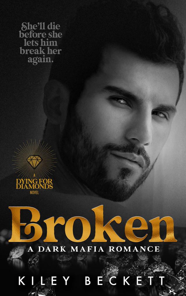 Broken (Dying For Diamonds #1)