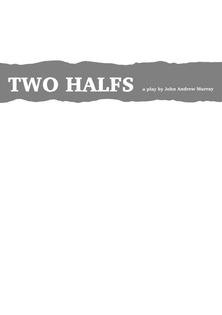 Two Halfs