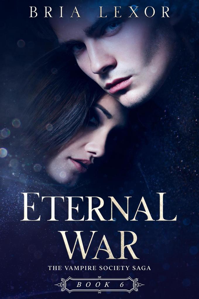 Eternal War (The Vampire Society Saga #6)