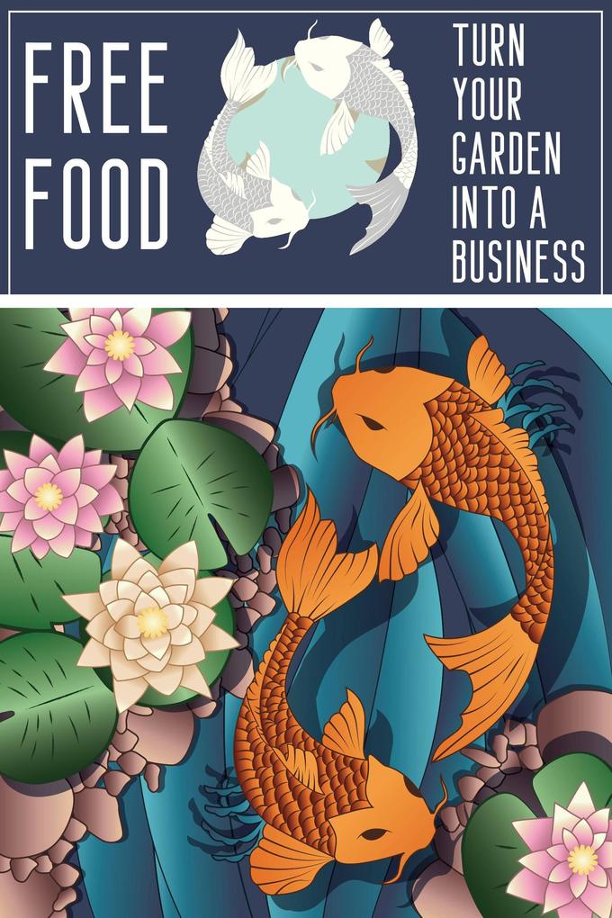 Free Food: Turn Your Garden into a Business (MFI Series1 #196)