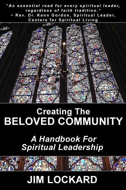 Creating the Beloved Community: A Handbook for Spiritual Leadership