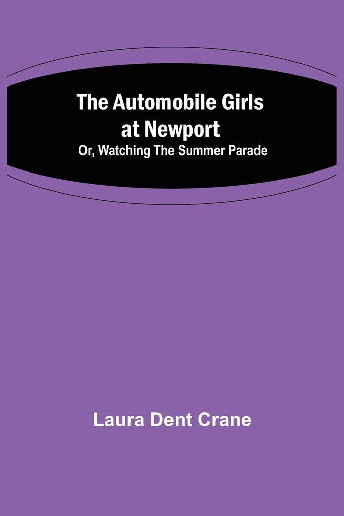 The Automobile Girls at Newport; Or Watching the Summer Parade