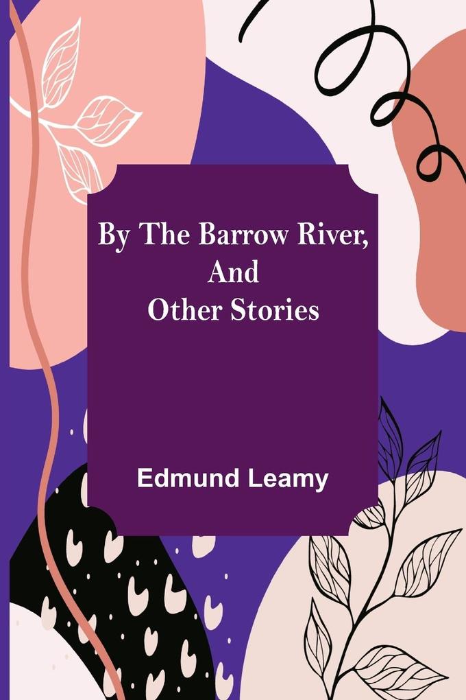By the Barrow River and Other Stories