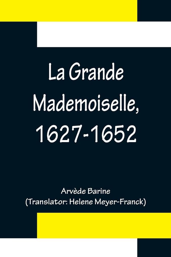 La Grande Mademoiselle 1627-1652