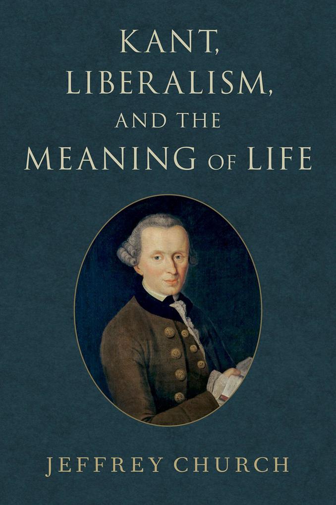 Kant Liberalism and the Meaning of Life