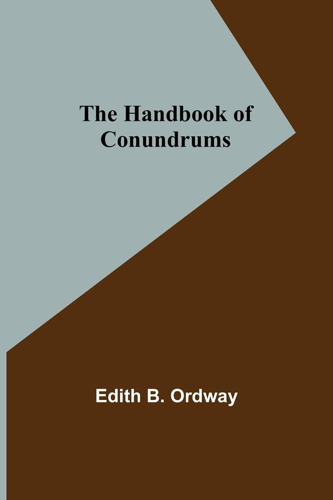 The Handbook of Conundrums