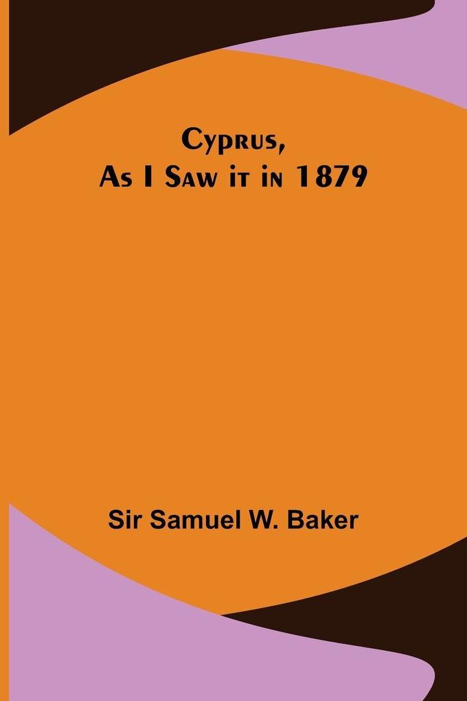 Cyprus As I Saw it in 1879