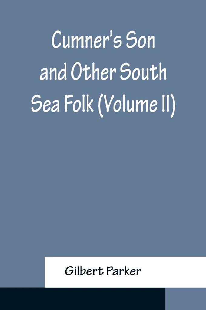 Cumner's Son and Other South Sea Folk (Volume II)