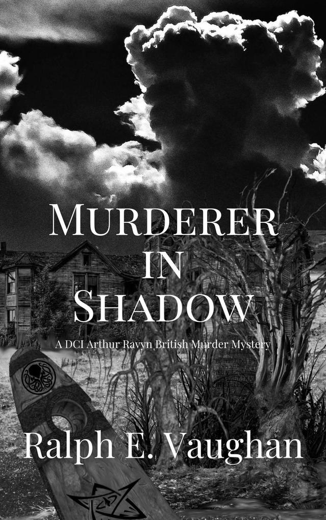 Murderer in Shadow (DCI Arthur Ravyn British Murder Mysteries #4)