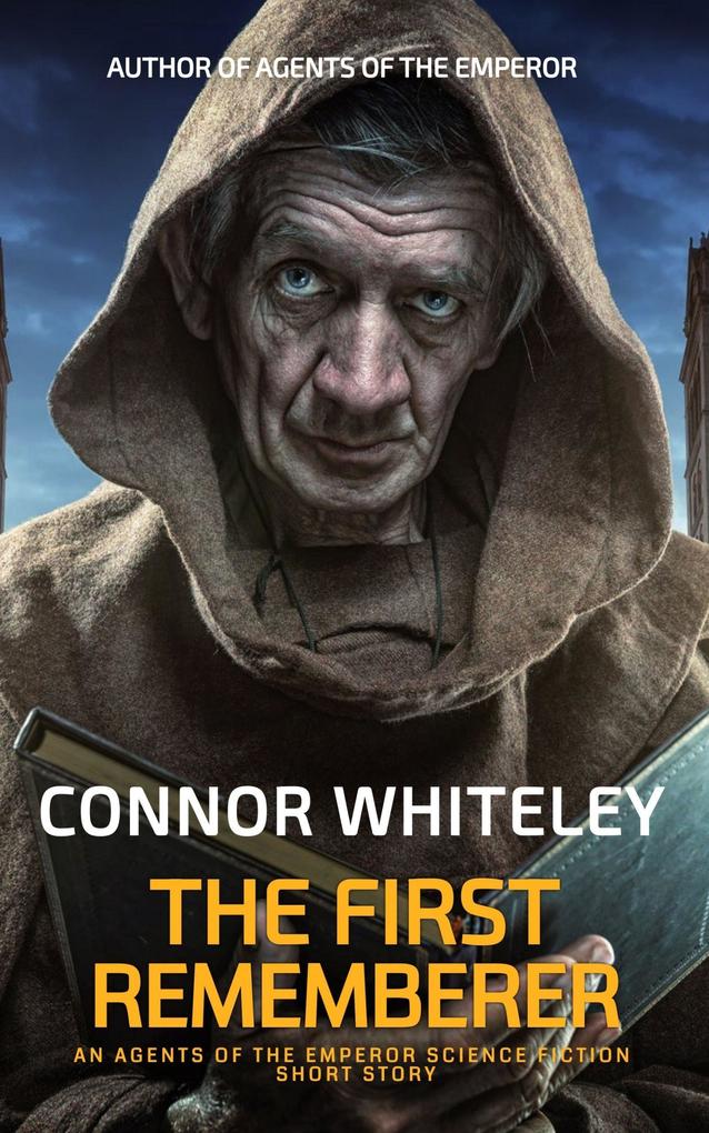 The First Rememberer: An Agents of The Emperor Science Fiction Short Story (Agents of The Emperor Science Fiction Stories)