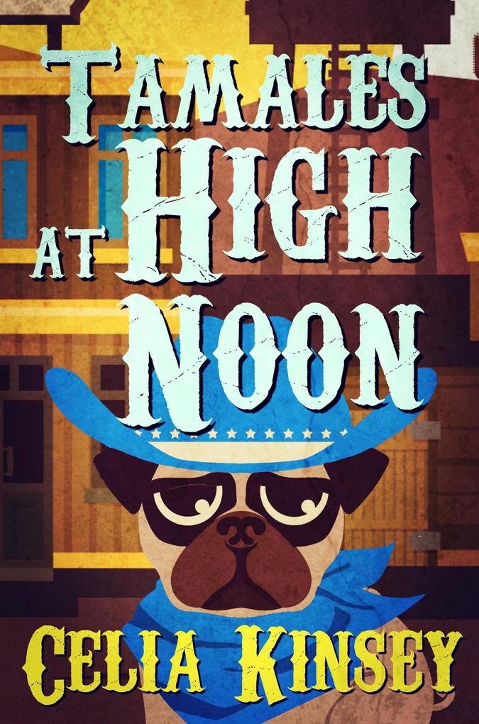 Tamales at High Noon (Little Tombstone Cozy Mysteries #5)