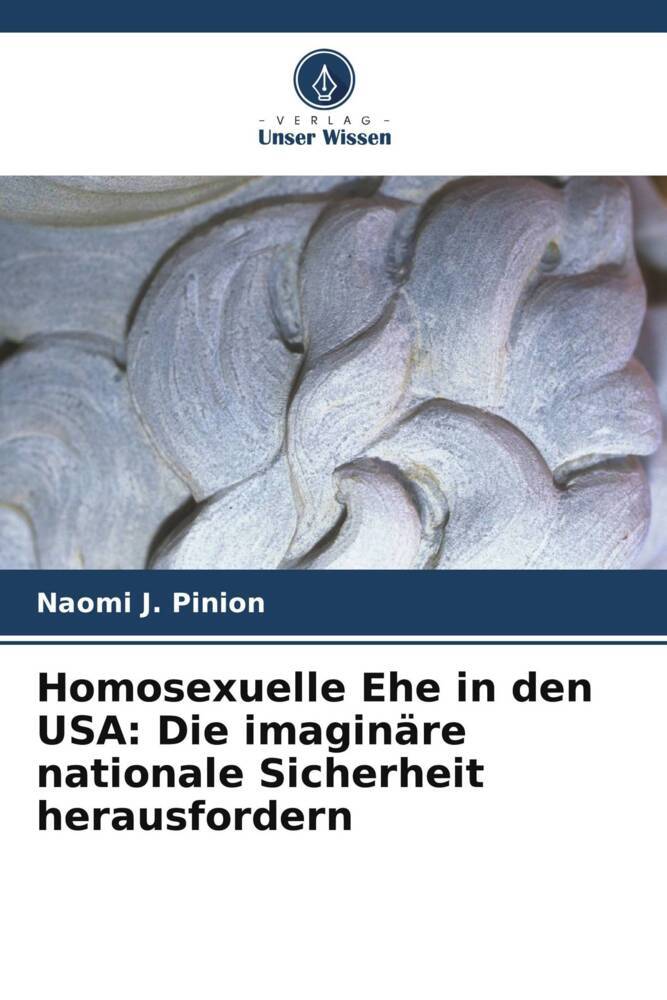 Homosexuelle Ehe in den USA: Die imaginäre nationale Sicherheit herausfordern