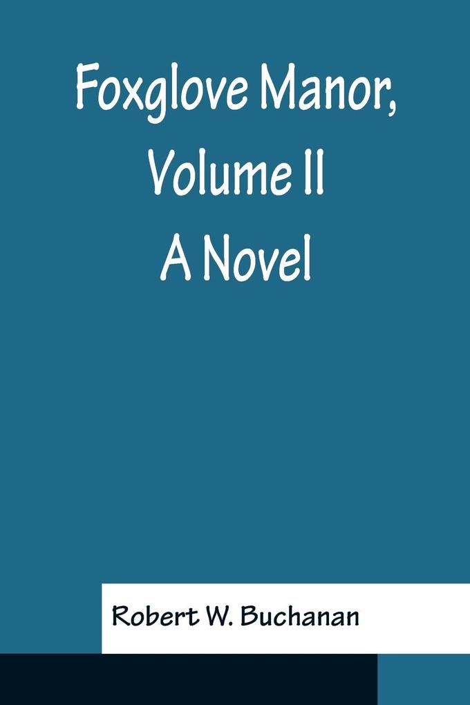 Foxglove Manor Volume II A Novel