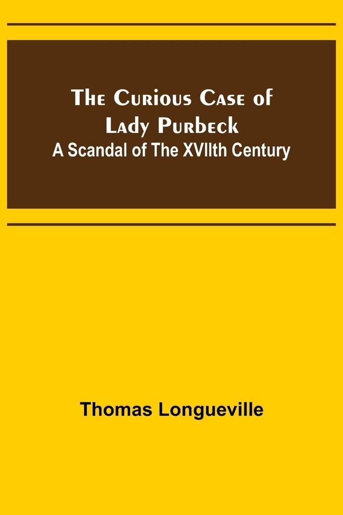 The Curious Case of Lady Purbeck