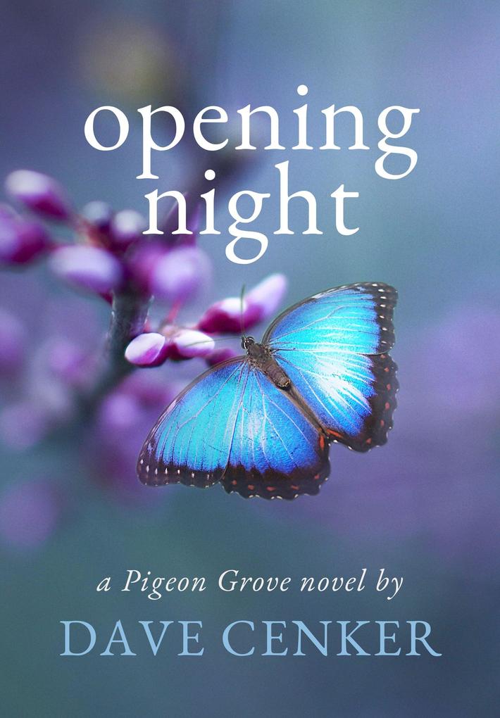 Opening Night (A Pigeon Grove Novel #3)