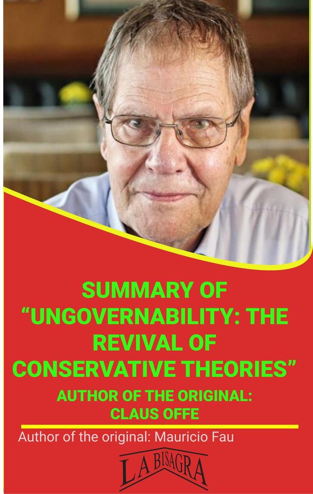 Summary Of Ungovernability The Revival Of Conservative Theories By Claus Offe (UNIVERSITY SUMMARIES)