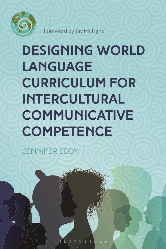 Designing World Language Curriculum for Intercultural Communicative Competence - Jennifer Eddy