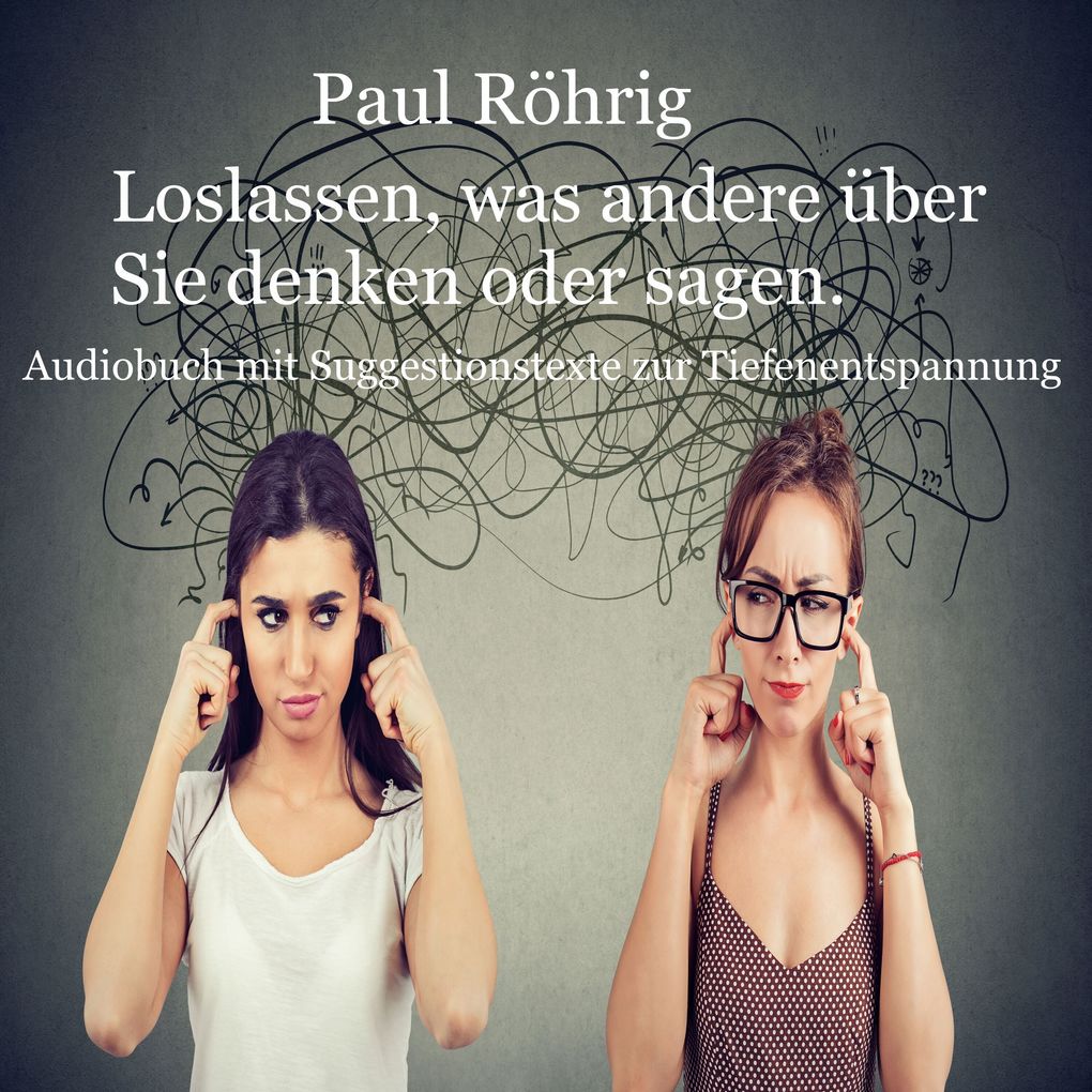 Loslassen was andere über Sie denken oder sagen.