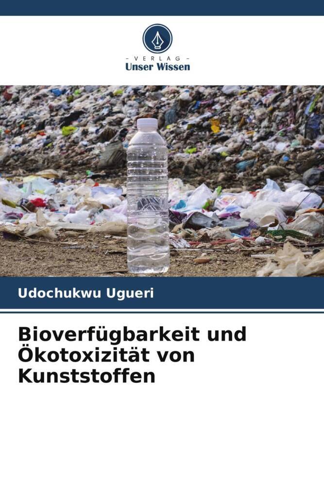 Bioverfügbarkeit und Ökotoxizität von Kunststoffen