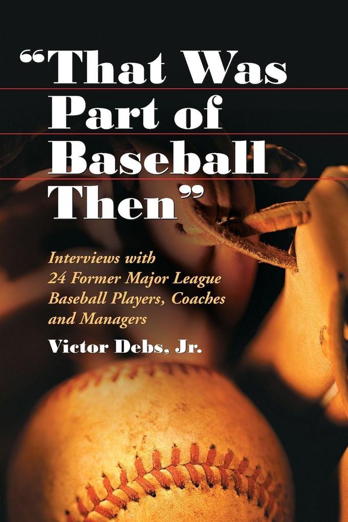 'That Was Part of Baseball Then'