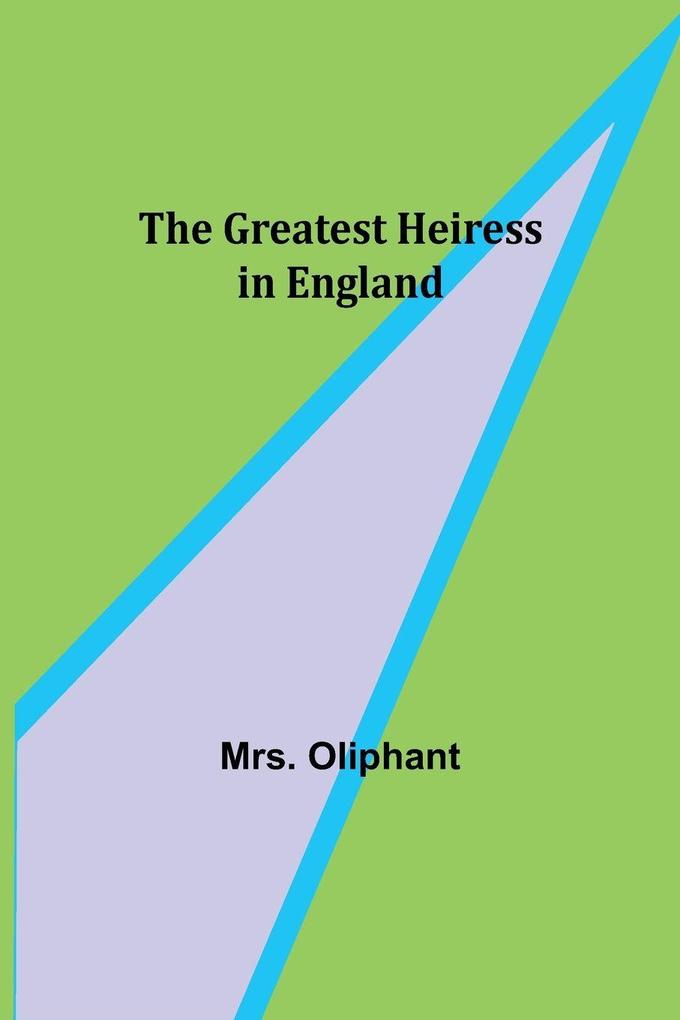 The Greatest Heiress in England