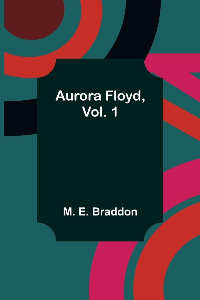 Aurora Floyd Vol. 1