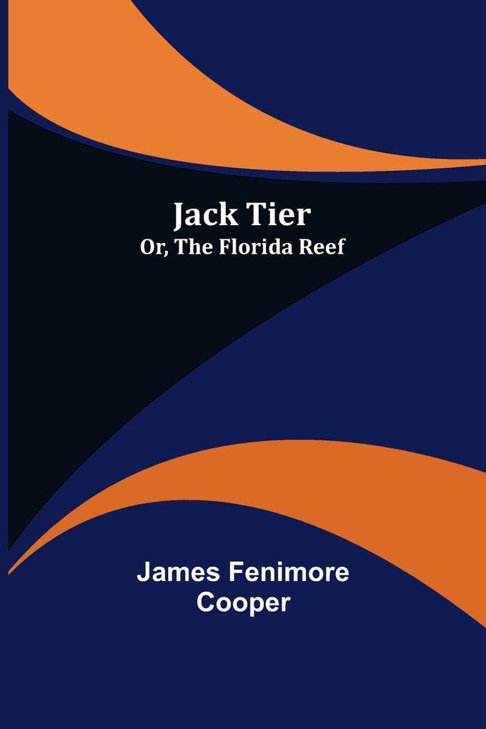 Jack Tier; Or The Florida Reef