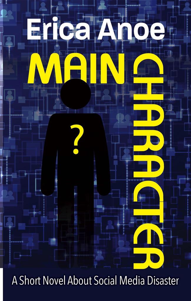 Main Character: A Short Novel About Social Media Disaster