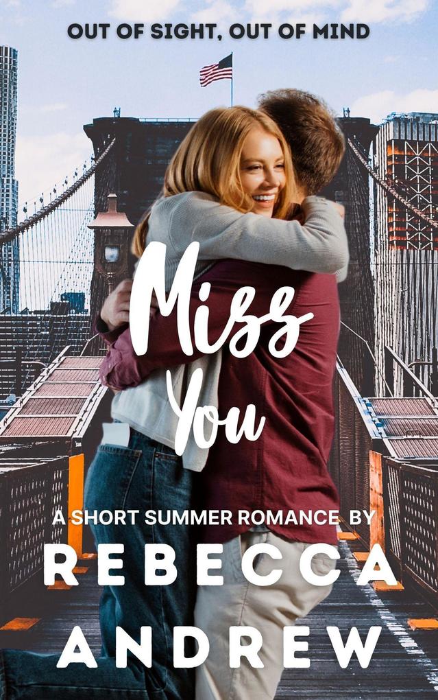 Miss You: A Short Summer Romance (Seasonal Short Stories #7)